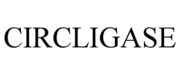 CIRCLIGASE trademark