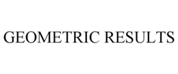 GEOMETRIC RESULTS trademark