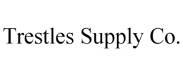 TRESTLES SUPPLY CO. trademark