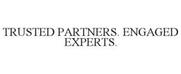 TRUSTED PARTNERS. ENGAGED EXPERTS. trademark