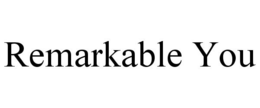 REMARKABLE YOU trademark