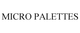MICRO PALETTES trademark