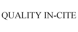 QUALITY IN-CITE trademark