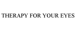 THERAPY FOR YOUR EYES trademark