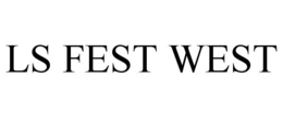 LS FEST WEST trademark