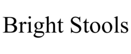 BRIGHT STOOLS trademark
