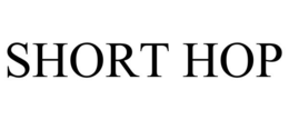 SHORT HOP trademark