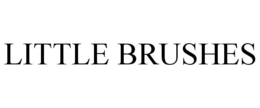LITTLE BRUSHES trademark