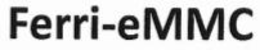 FERRI-EMMC trademark