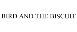 BIRD AND THE BISCUIT trademark