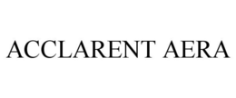 ACCLARENT AERA trademark