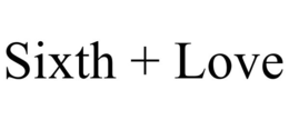 SIXTH + LOVE trademark