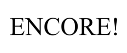 ENCORE! trademark