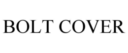 BOLT COVER trademark