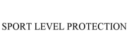 SPORT LEVEL PROTECTION trademark