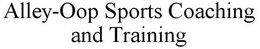 ALLEY-OOP SPORTS COACHING AND TRAINING trademark
