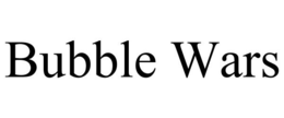 BUBBLE WARS trademark