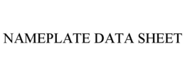 NAMEPLATE DATA SHEET trademark