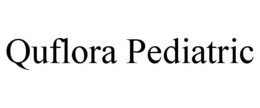 QUFLORA PEDIATRIC trademark