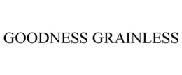 GOODNESS GRAINLESS trademark
