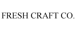 FRESH CRAFT CO. trademark