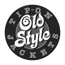 OLD STYLE TIP-ON JACKETS trademark