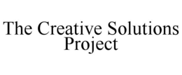 THE CREATIVE SOLUTIONS PROJECT trademark