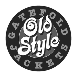 OLD STYLE GATEFOLD JACKETS trademark