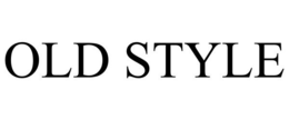 OLD STYLE trademark