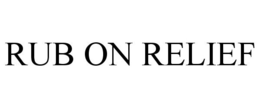 RUB ON RELIEF trademark