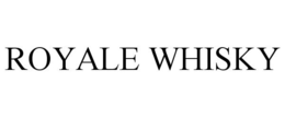 ROYALE WHISKY trademark