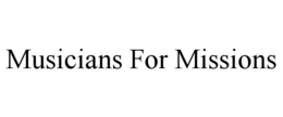 MUSICIANS FOR MISSIONS trademark