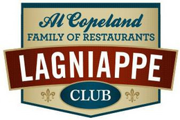 AL COPELAND FAMILY OF RESTAURANTS LAGNIAPPE CLUB trademark