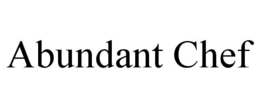 ABUNDANT CHEF trademark