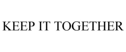 KEEP IT TOGETHER trademark