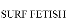 SURF FETISH trademark