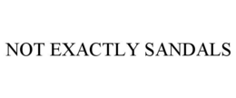 NOT EXACTLY SANDALS trademark