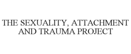 THE SEXUALITY, ATTACHMENT AND TRAUMA PROJECT trademark