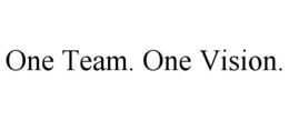 ONE TEAM. ONE VISION. trademark
