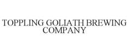 TOPPLING GOLIATH BREWING COMPANY trademark