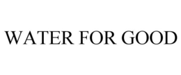 WATER FOR GOOD trademark