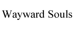 WAYWARD SOULS trademark