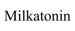 MILKATONIN trademark