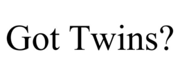 GOT TWINS? trademark