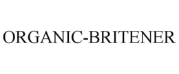 ORGANIC-BRITENER trademark
