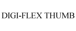 DIGI-FLEX THUMB trademark