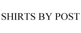SHIRTS BY POST trademark