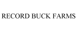 RECORD BUCK FARMS trademark