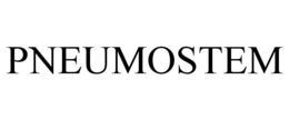 PNEUMOSTEM trademark