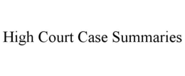 HIGH COURT CASE SUMMARIES trademark